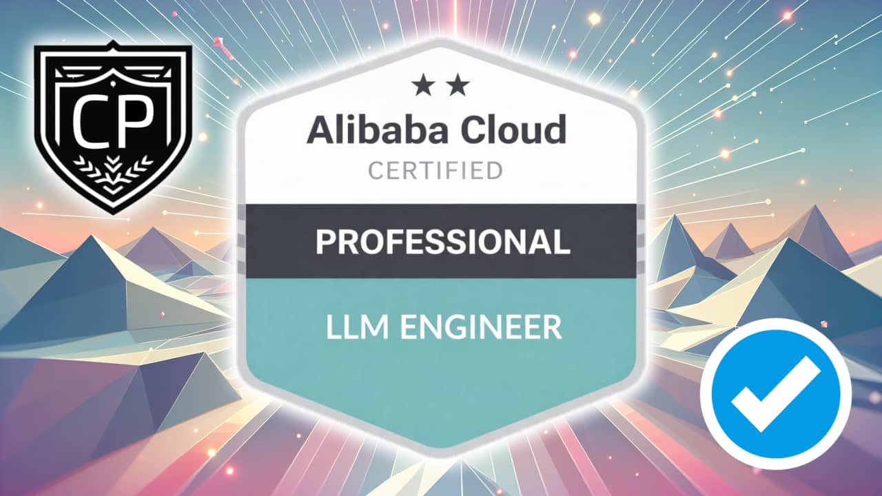Alibaba Cloud Certified Professional LLM Engineer Certification
