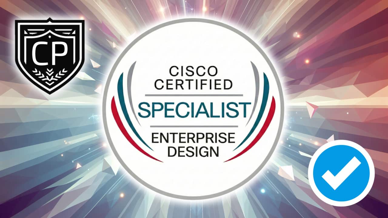 Cisco Certified Specialist Enterprise Design Certification