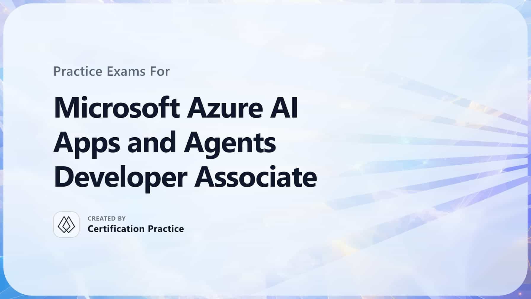 Microsoft Azure AI Apps and Agents Developer Associate Quick Facts Certification Guide