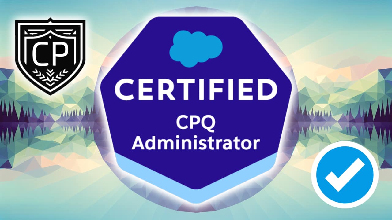 Salesforce Certified CPQ Administrator Certification
