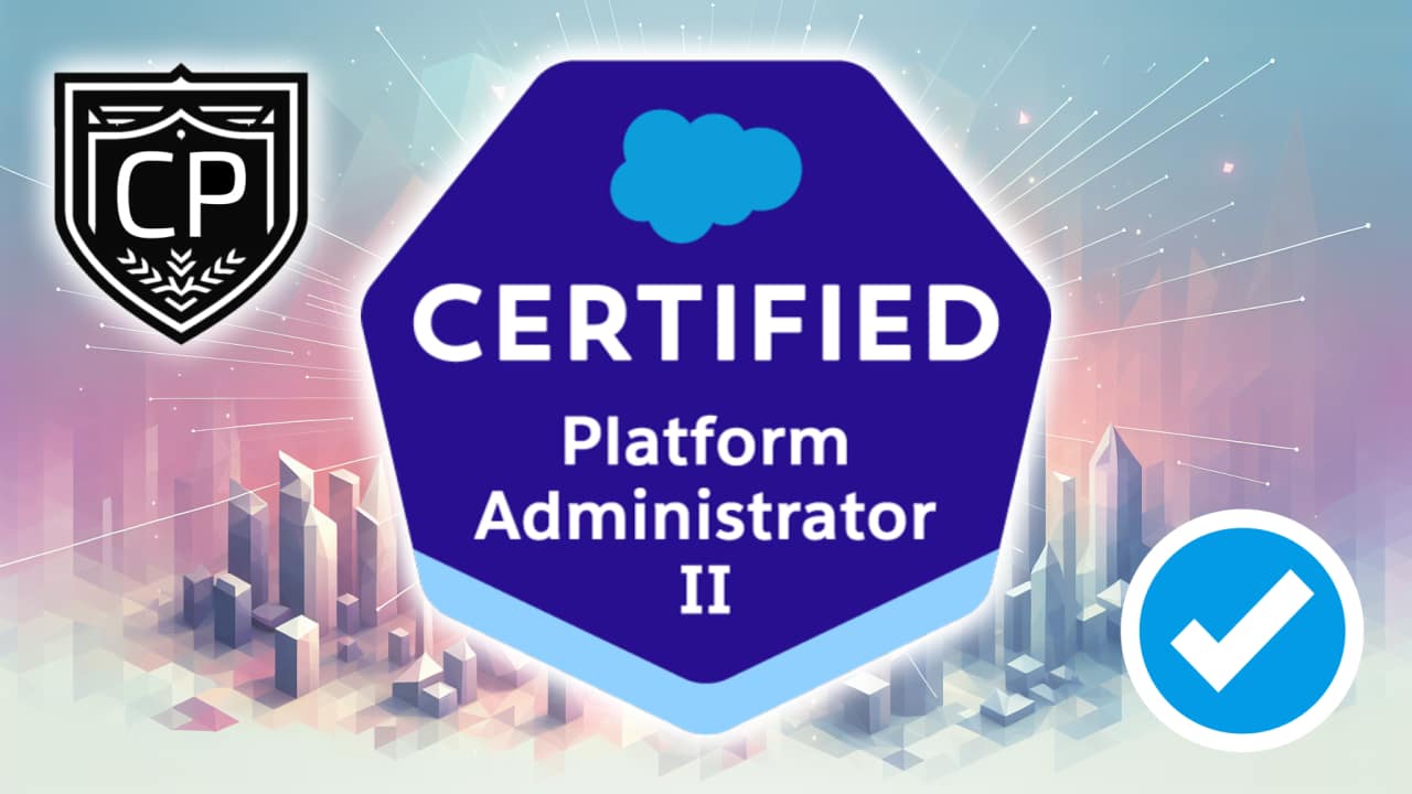 Salesforce Certified Platform Administrator II certification preparation resources