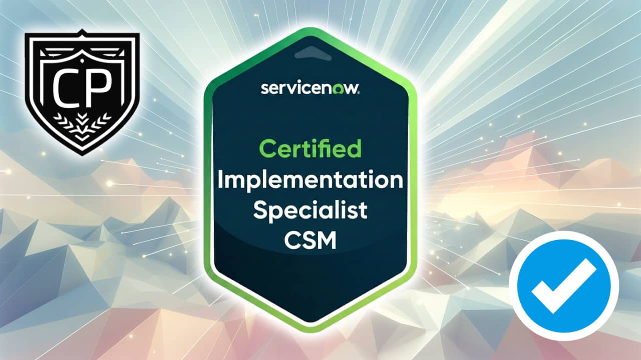ServiceNow Certified Implementation Specialist Customer Service Management CIS-CSM certification preparation resources