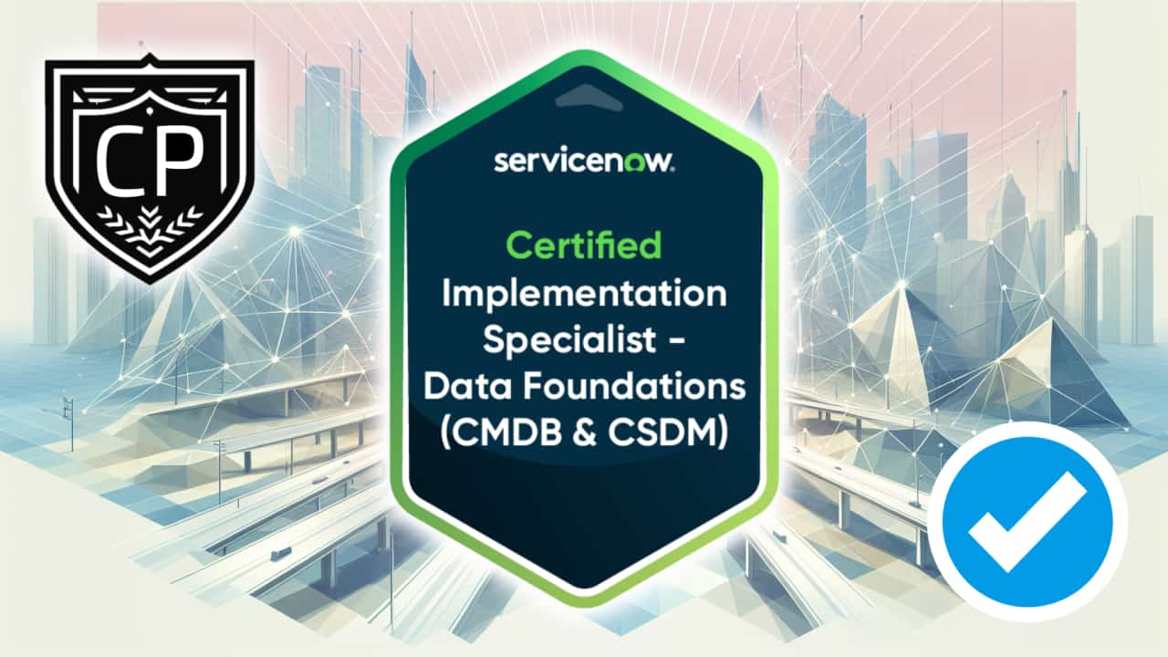 ServiceNow Certified Implementation Specialist Data Foundations CMDB and CSDM CIS-DF certification preparation resources