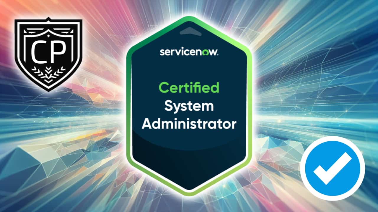 ServiceNow Certified System Administrator CSA certification preparation resources