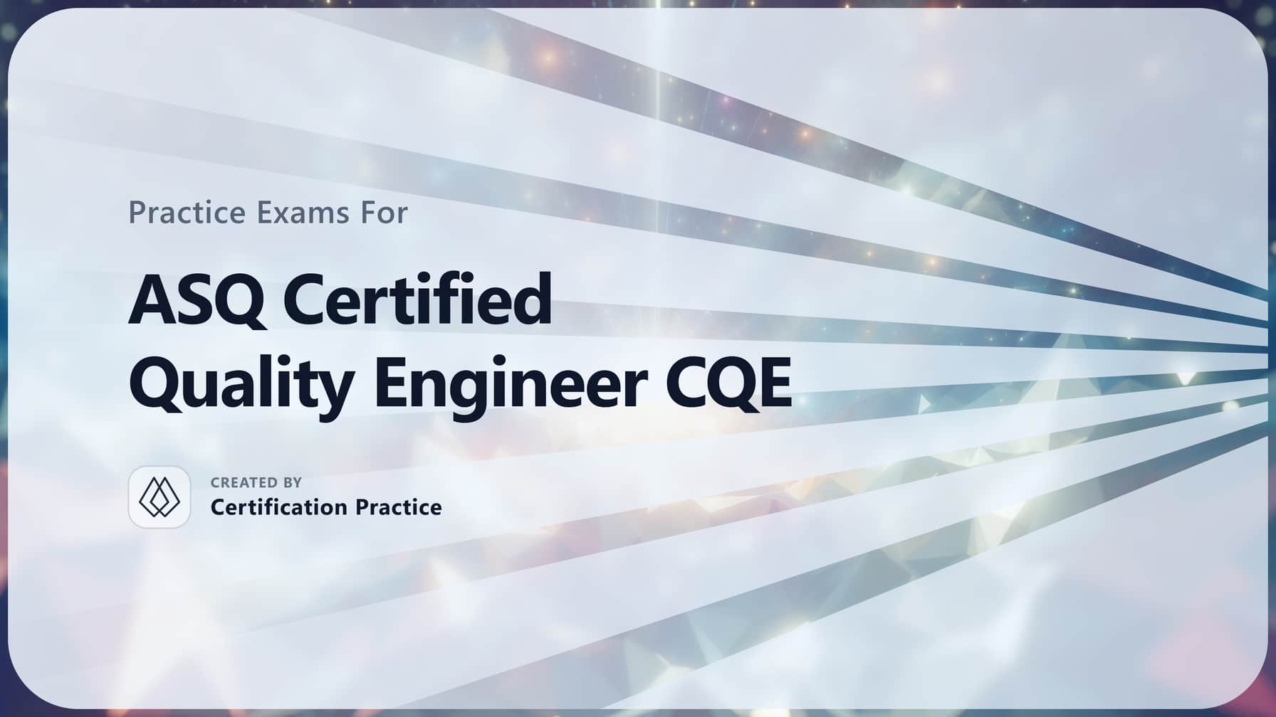 Qualified Engineer ASQ Certified Quality Engineer CQE Quick Facts (2026)
