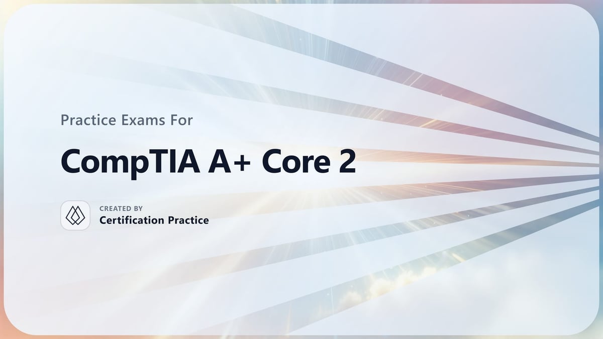 CompTIA A+ Core 2 Quick Facts (2026)