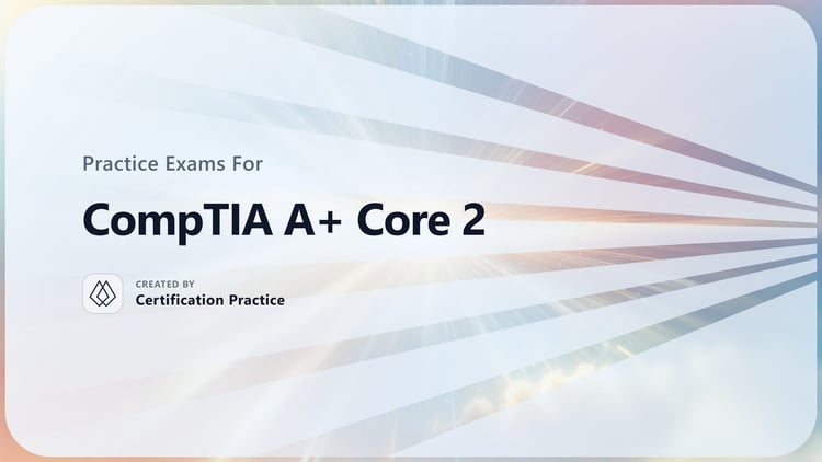 CompTIA A+ Core 2 Quick Facts (2026)