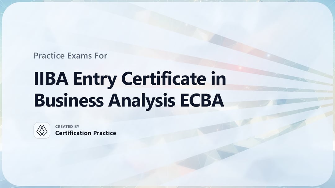 Iiba Santa IIBA Entry Certificate in Business Analysis ECBA Quick Facts (2026)