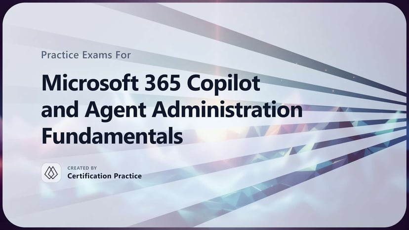 Microsoft Practice Free Microsoft 365 Copilot and Agent Administration Fundamentals (AB ...